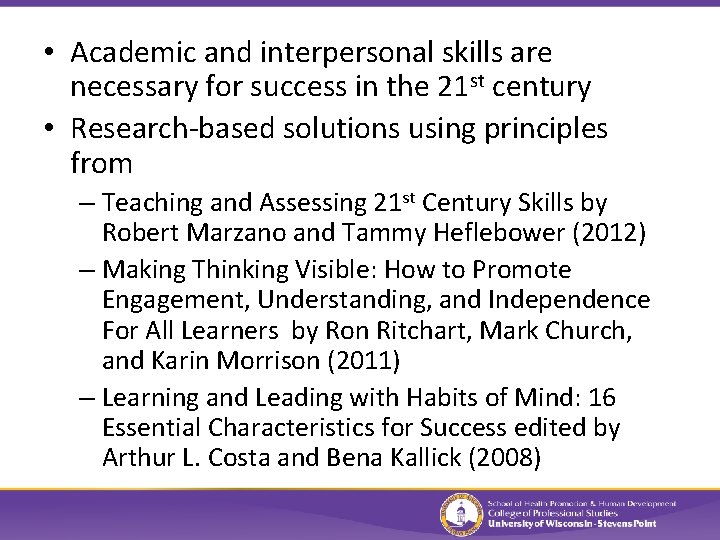  • Academic and interpersonal skills are necessary for success in the 21 st