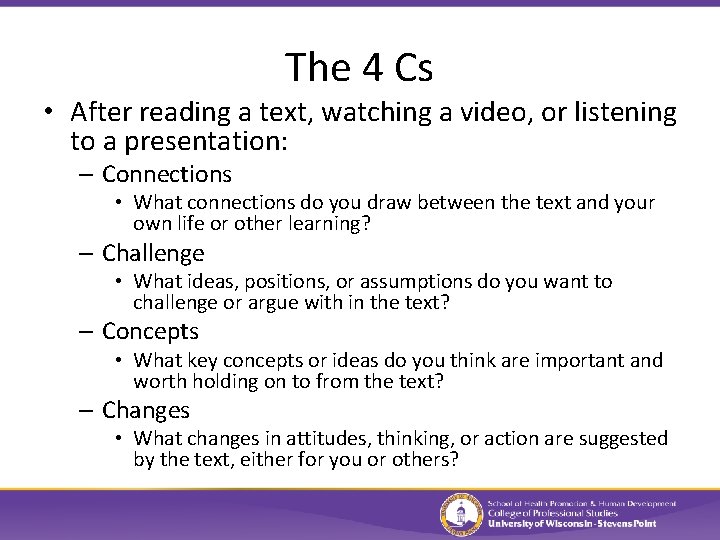 The 4 Cs • After reading a text, watching a video, or listening to