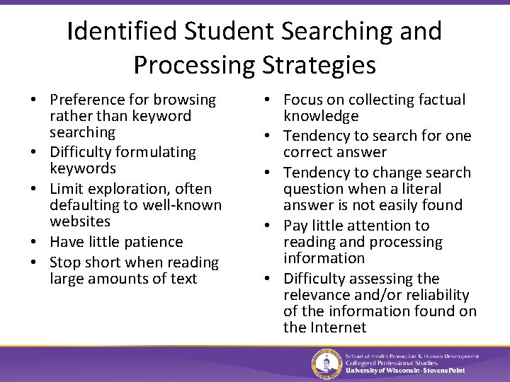 Identified Student Searching and Processing Strategies • Preference for browsing rather than keyword searching