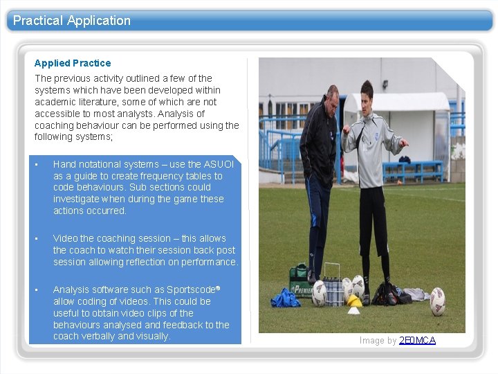 Practical Application Applied Practice The previous activity outlined a few of the systems which