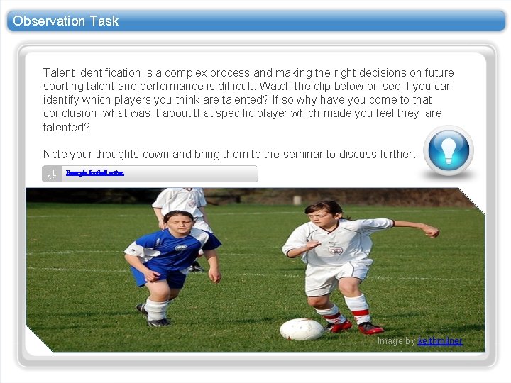 Observation Task Talent identification is a complex process and making the right decisions on
