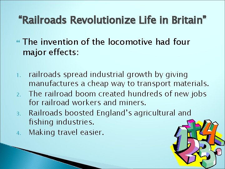 “Railroads Revolutionize Life in Britain” 1. 2. 3. 4. The invention of the locomotive