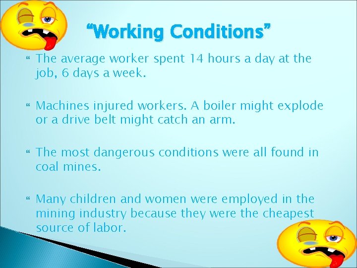 “Working Conditions” The average worker spent 14 hours a day at the job, 6