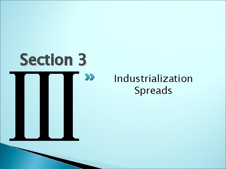 Section 3 Industrialization Spreads 