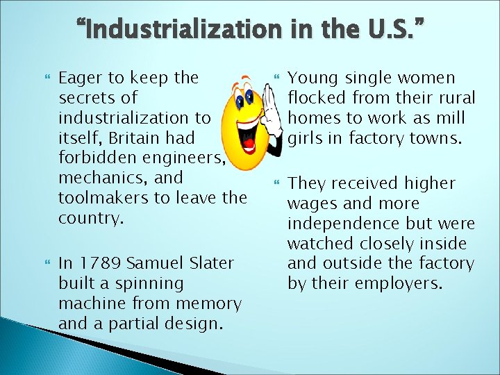 “Industrialization in the U. S. ” Eager to keep the secrets of industrialization to