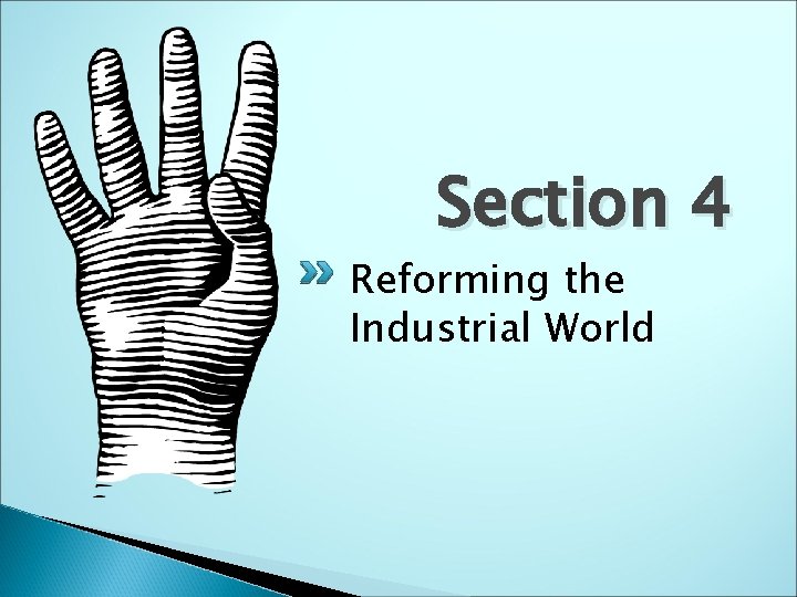 Section 4 Reforming the Industrial World 