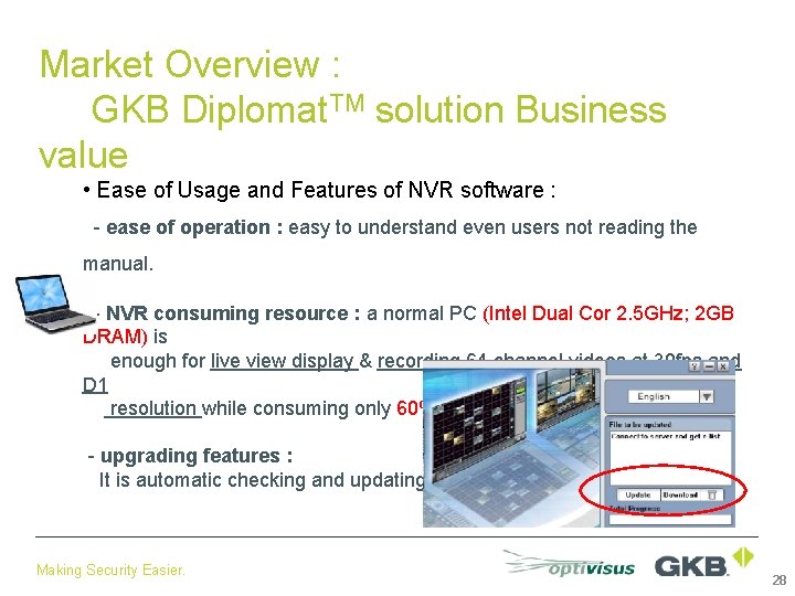 Market Overview : GKB Diplomat. TM solution Business value • Ease of Usage and