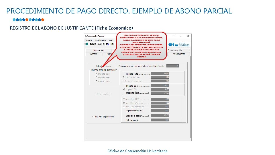 PROCEDIMIENTO DE PAGO DIRECTO. EJEMPLO DE ABONO PARCIAL REGISTRO DEL ABONO DE JUSTIFICANTE (Ficha