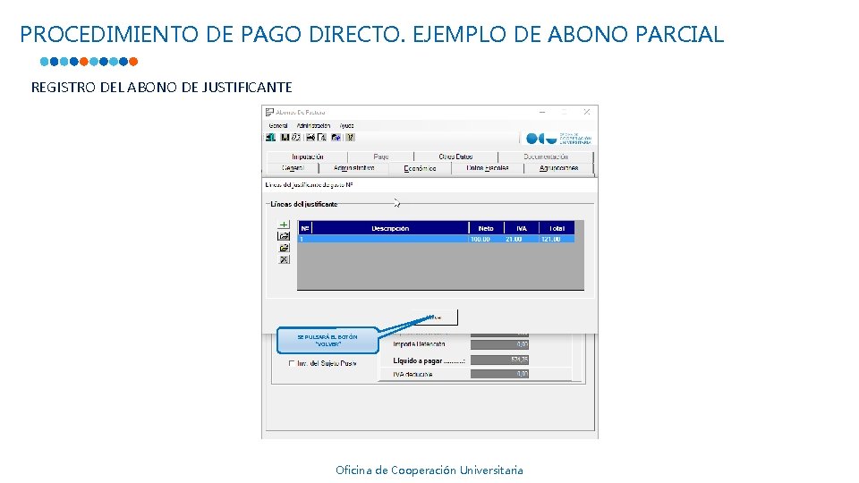 PROCEDIMIENTO DE PAGO DIRECTO. EJEMPLO DE ABONO PARCIAL REGISTRO DEL ABONO DE JUSTIFICANTE SE