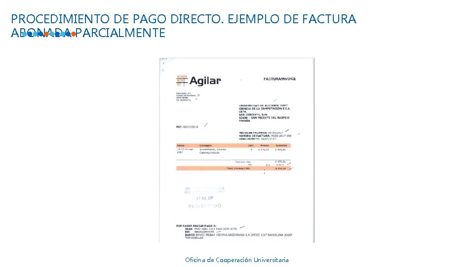 PROCEDIMIENTO DE PAGO DIRECTO. EJEMPLO DE FACTURA ABONADA PARCIALMENTE Oficina de Cooperación Universitaria 