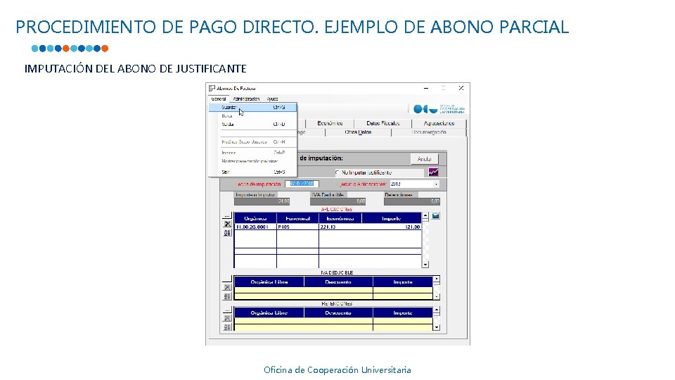 PROCEDIMIENTO DE PAGO DIRECTO. EJEMPLO DE ABONO PARCIAL IMPUTACIÓN DEL ABONO DE JUSTIFICANTE Oficina