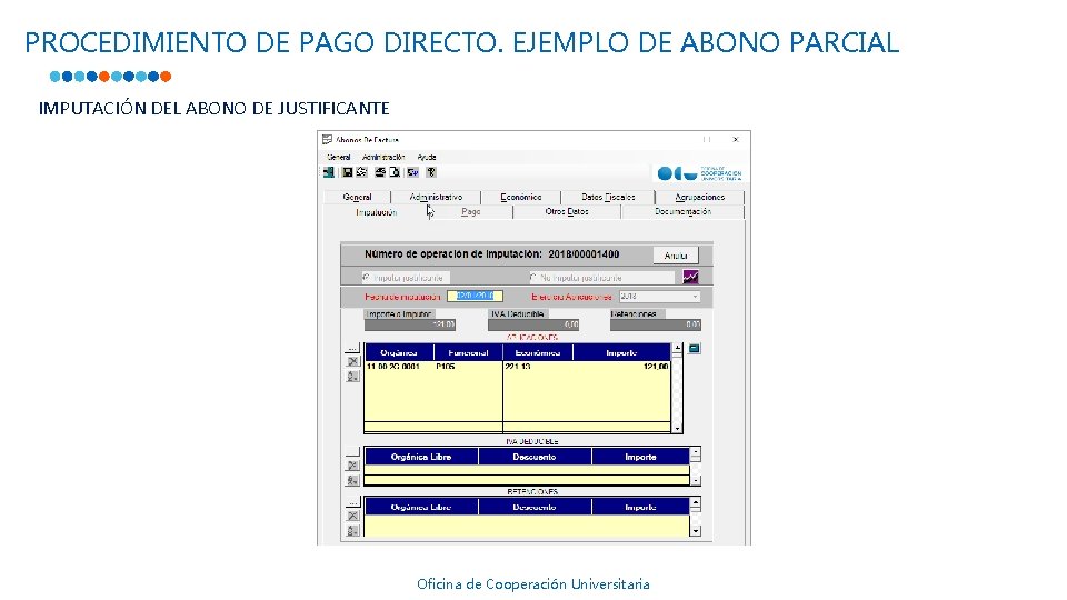 PROCEDIMIENTO DE PAGO DIRECTO. EJEMPLO DE ABONO PARCIAL IMPUTACIÓN DEL ABONO DE JUSTIFICANTE Oficina