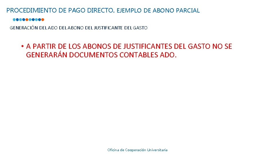 PROCEDIMIENTO DE PAGO DIRECTO. EJEMPLO DE ABONO PARCIAL GENERACIÓN DEL ADO DEL ABONO DEL