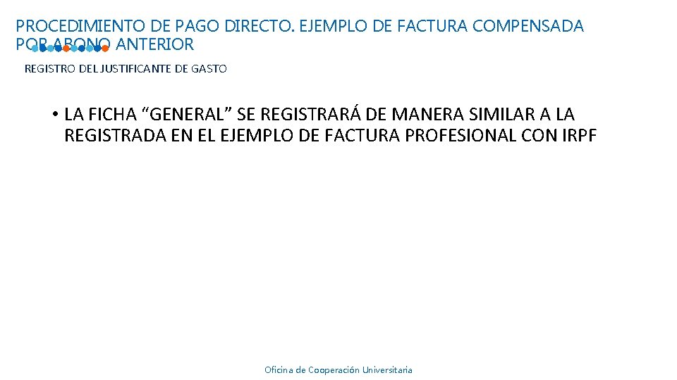 PROCEDIMIENTO DE PAGO DIRECTO. EJEMPLO DE FACTURA COMPENSADA POR ABONO ANTERIOR REGISTRO DEL JUSTIFICANTE