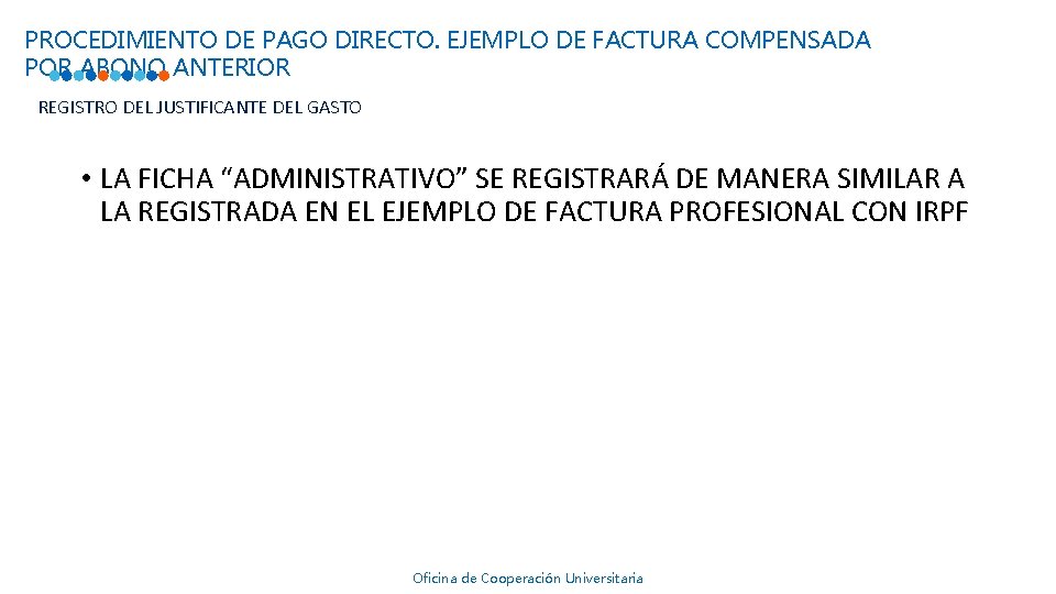 PROCEDIMIENTO DE PAGO DIRECTO. EJEMPLO DE FACTURA COMPENSADA POR ABONO ANTERIOR REGISTRO DEL JUSTIFICANTE