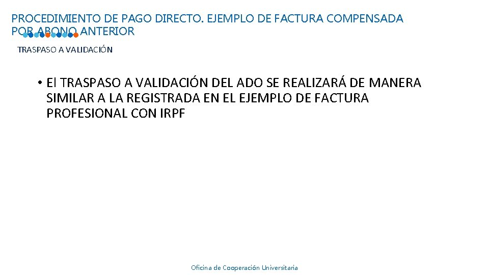 PROCEDIMIENTO DE PAGO DIRECTO. EJEMPLO DE FACTURA COMPENSADA POR ABONO ANTERIOR TRASPASO A VALIDACIÓN