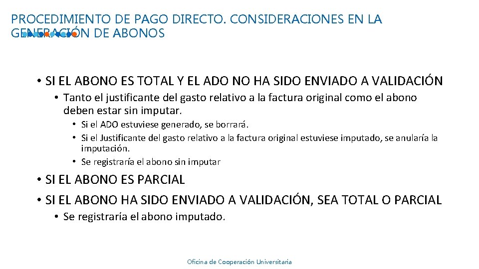 PROCEDIMIENTO DE PAGO DIRECTO. CONSIDERACIONES EN LA GENERACIÓN DE ABONOS • SI EL ABONO