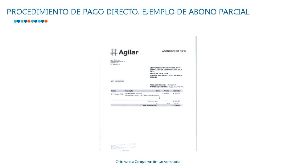 PROCEDIMIENTO DE PAGO DIRECTO. EJEMPLO DE ABONO PARCIAL Oficina de Cooperación Universitaria 