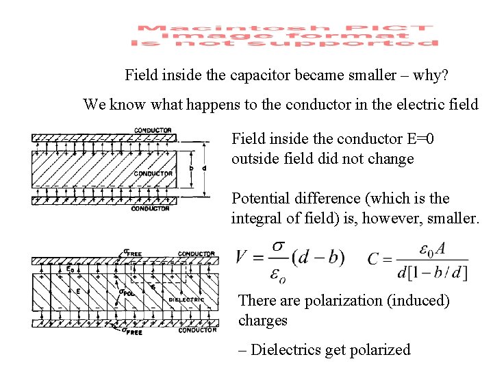 Field inside the capacitor became smaller – why? We know what happens to the