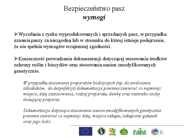 Bezpieczeństwo pasz wymogi ØWycofania z rynku wyprodukowanych i sprzedanych pasz, w przypadku uznania paszy