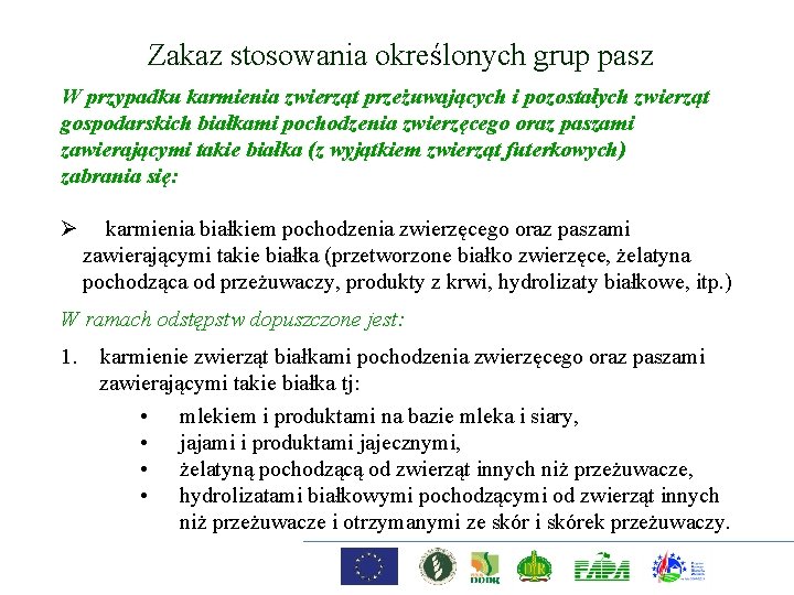 Zakaz stosowania określonych grup pasz W przypadku karmienia zwierząt przeżuwających i pozostałych zwierząt gospodarskich