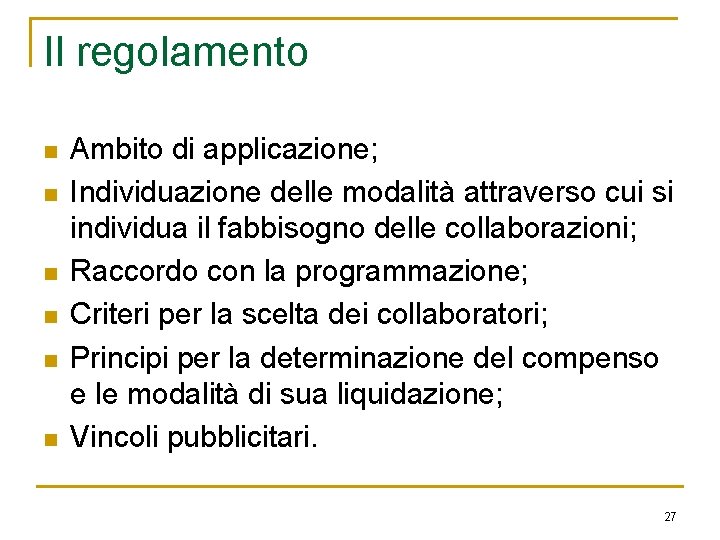 Il regolamento n n n Ambito di applicazione; Individuazione delle modalità attraverso cui si