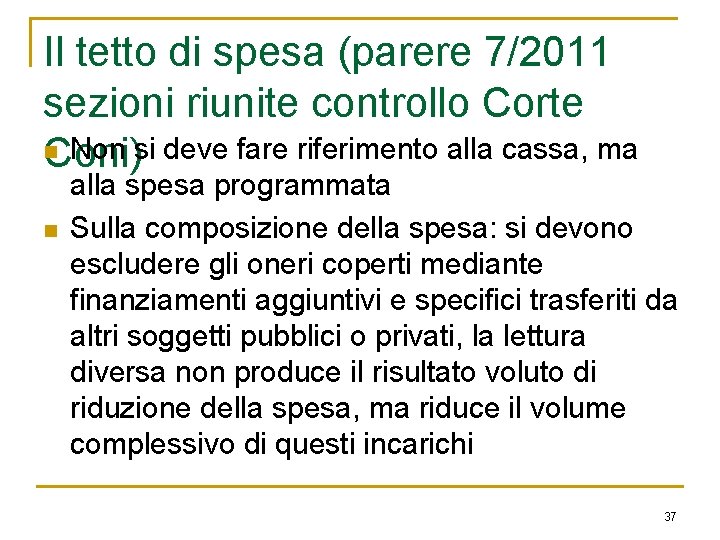 Il tetto di spesa (parere 7/2011 sezioni riunite controllo Corte n Non si deve