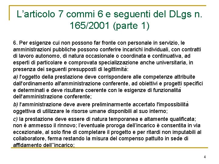 L’articolo 7 commi 6 e seguenti del DLgs n. 165/2001 (parte 1) 6. Per