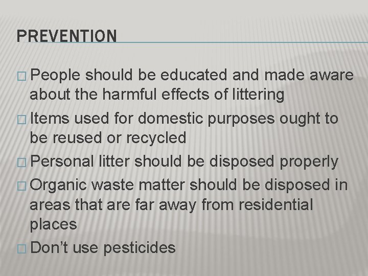 PREVENTION � People should be educated and made aware about the harmful effects of PREVENTION � People should be educated and made aware about the harmful effects of
