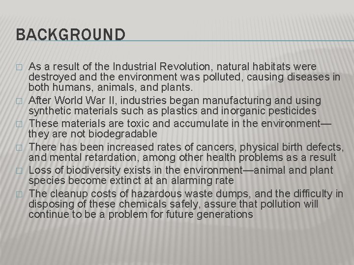 BACKGROUND � � � As a result of the Industrial Revolution, natural habitats were BACKGROUND � � � As a result of the Industrial Revolution, natural habitats were
