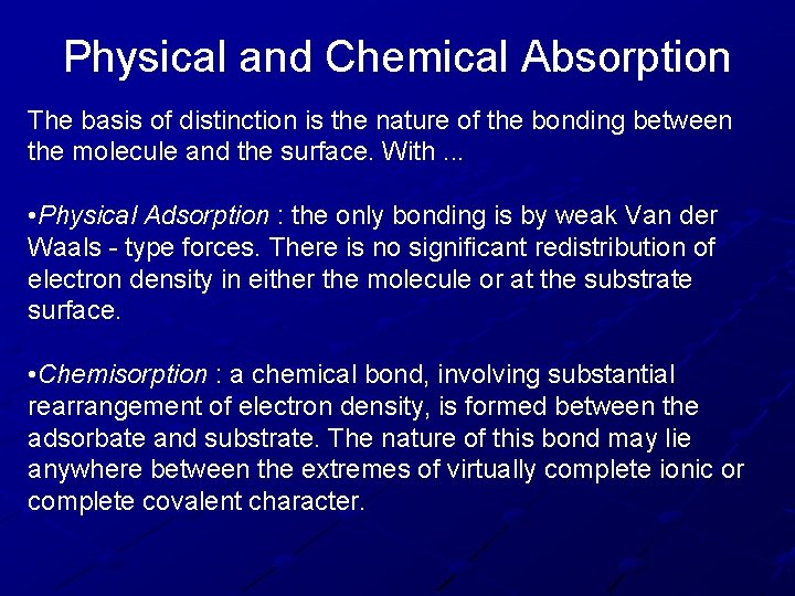 Physical and Chemical Absorption The basis of distinction is the nature of the bonding