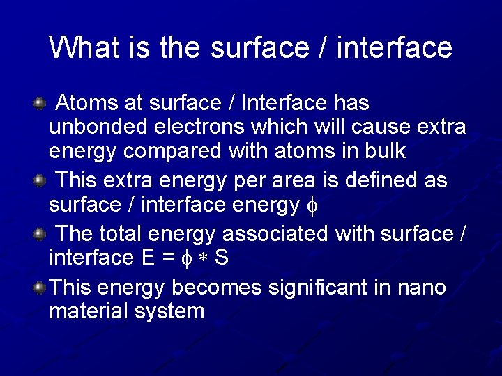 What is the surface / interface Atoms at surface / Interface has unbonded electrons