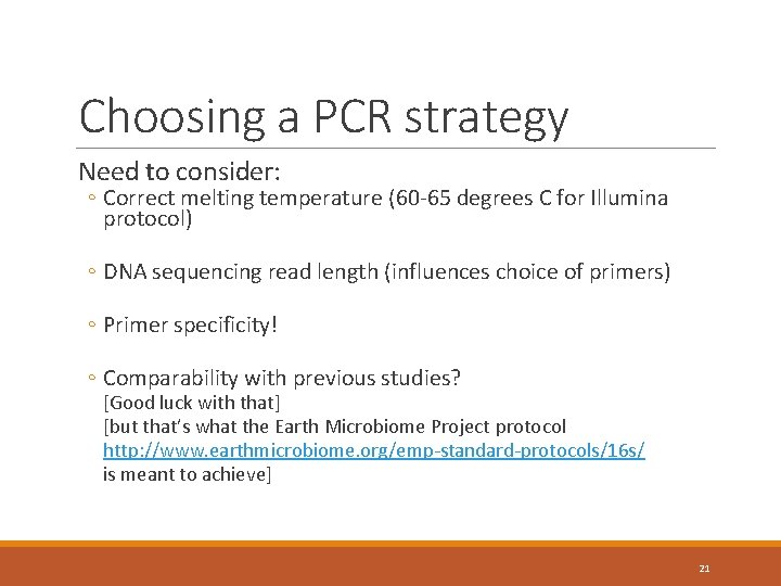 Choosing a PCR strategy Need to consider: ◦ Correct melting temperature (60 -65 degrees