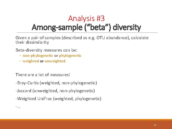 Analysis #3 Among-sample (“beta”) diversity Given a pair of samples (described as e. g.