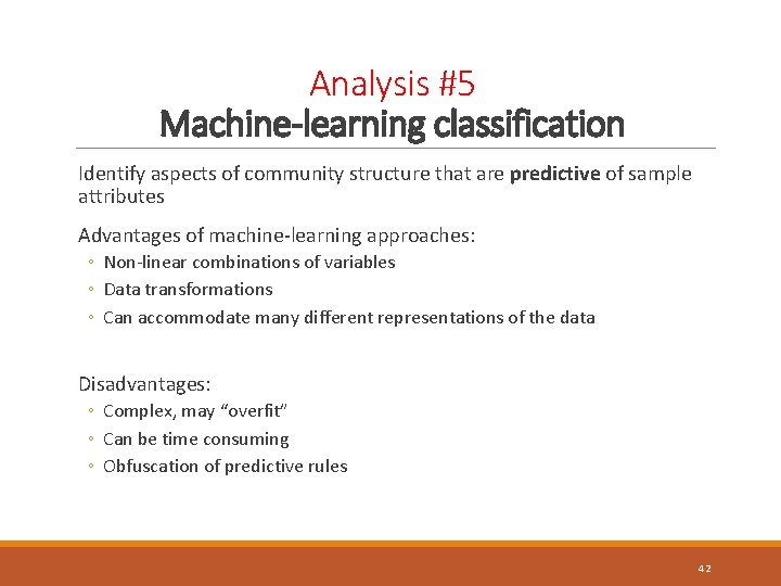 Analysis #5 Machine-learning classification Identify aspects of community structure that are predictive of sample