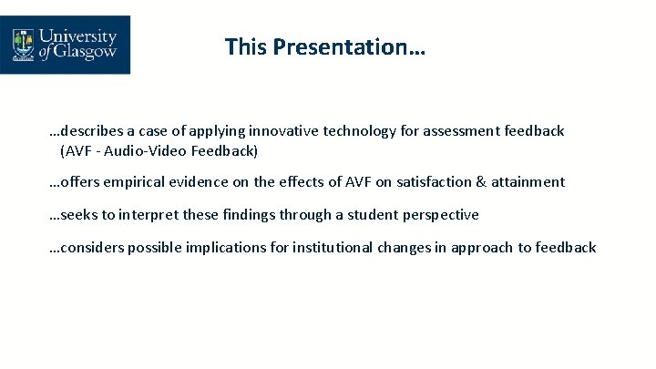 This Presentation… …describes a case of applying innovative technology for assessment feedback (AVF -