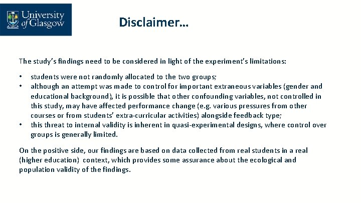 Disclaimer… The study’s findings need to be considered in light of the experiment’s limitations: