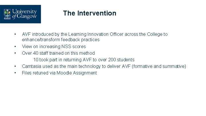 The Intervention • • • AVF introduced by the Learning Innovation Officer across the