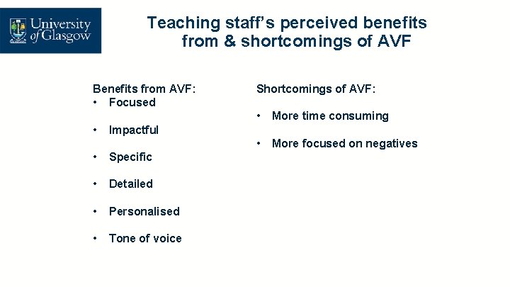 Teaching staff’s perceived benefits from & shortcomings of AVF Benefits from AVF: • Focused