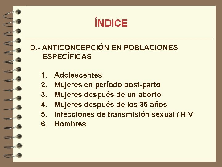 ÍNDICE D. - ANTICONCEPCIÓN EN POBLACIONES ESPECÍFICAS 1. 2. 3. 4. 5. 6. Adolescentes