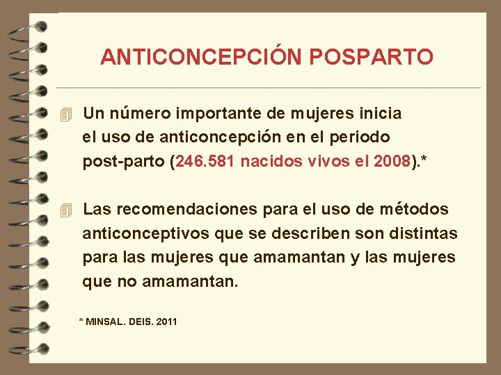 ANTICONCEPCIÓN POSPARTO 4 Un número importante de mujeres inicia el uso de anticoncepción en