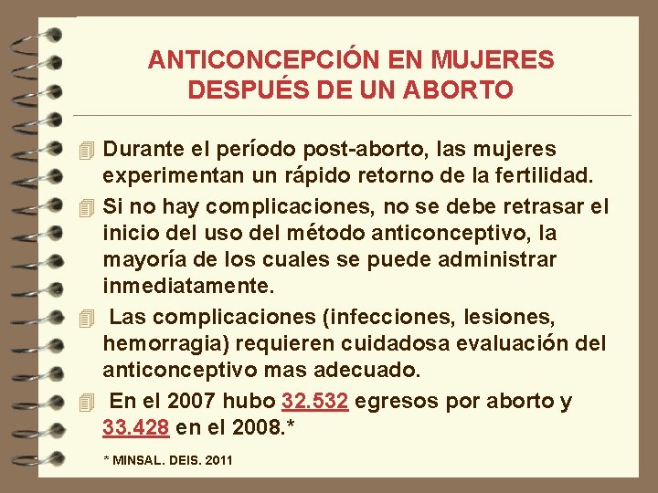 ANTICONCEPCIÓN EN MUJERES DESPUÉS DE UN ABORTO 4 Durante el período post-aborto, las mujeres