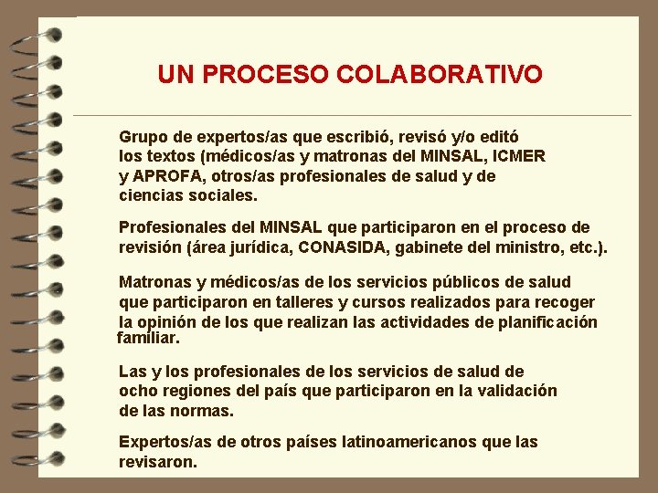 UN PROCESO COLABORATIVO Grupo de expertos/as que escribió, revisó y/o editó los textos (médicos/as