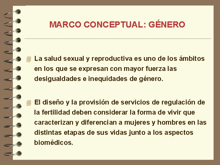 MARCO CONCEPTUAL: GÉNERO 4 La salud sexual y reproductiva es uno de los ámbitos