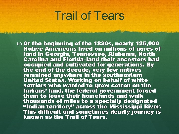 Trail of Tears At the beginning of the 1830 s, nearly 125, 000 Native