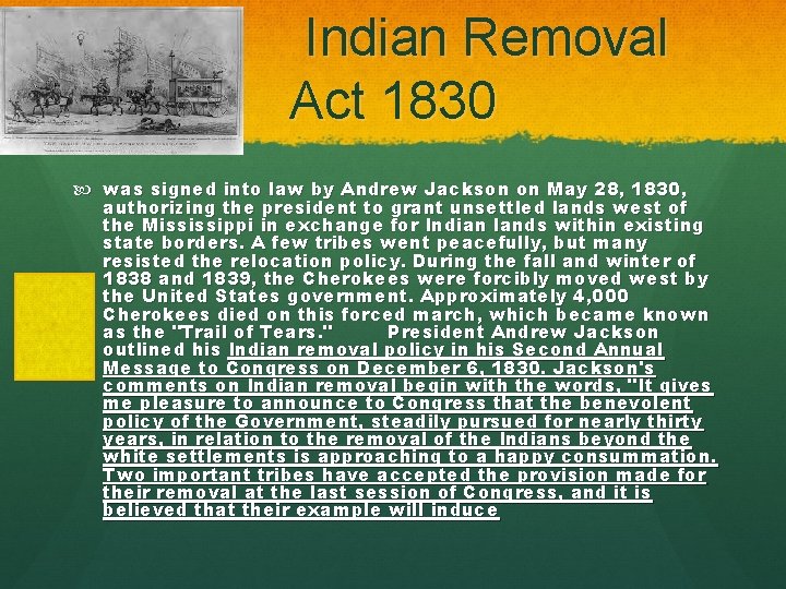 Indian Removal Act 1830 was signed into law by Andrew Jackson on May 28,