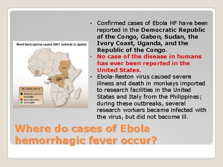  • Confirmed cases of Ebola HF have been reported in the Democratic Republic