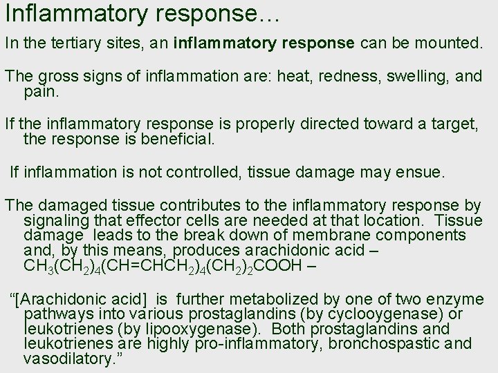 Inflammatory response… In the tertiary sites, an inflammatory response can be mounted. The gross
