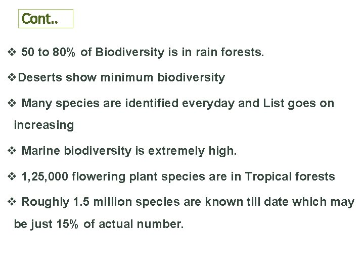 Cont. . v 50 to 80% of Biodiversity is in rain forests. v. Deserts