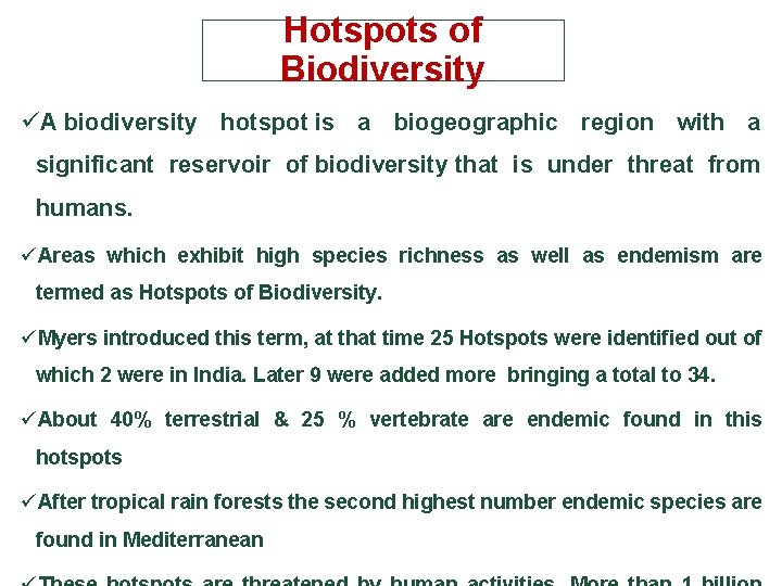 Hotspots of Biodiversity üA biodiversity hotspot is a biogeographic region with a significant reservoir